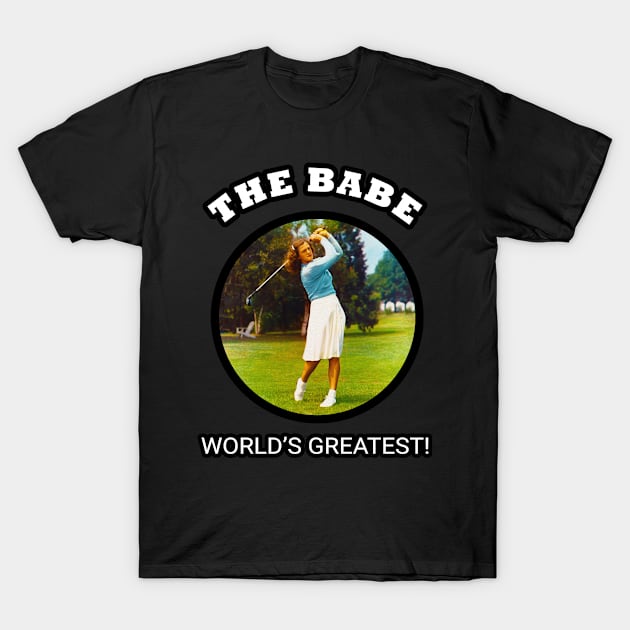 🏌️‍♀️ The Babe, World’s Greatest Female Athlete of 20th Century T-Shirt by Pixoplanet